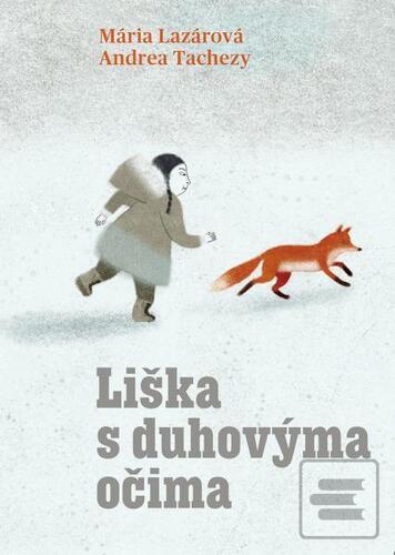 Kniha: Liška s duhovýma očima - 1. vydanie - Mária Lazárová