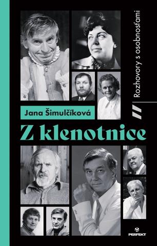 Kniha: Z klenotnice - Rozhovory s osobnosťami - 1. vydanie - Jana Šimulčíková