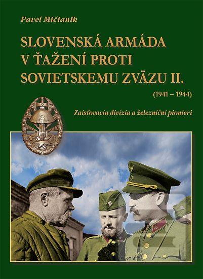 Obrázok Slovenská armáda v ťažení proti Sovietskemu zväzu II. (1941-1944)