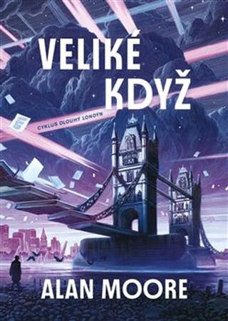 Kniha: Veliké když - Dlouhý Londýn I. - Alan Moore