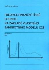 Predikce finanční tísně podniku na základě vlastního bankrotního modelu CCB - Vítězslav Hálek