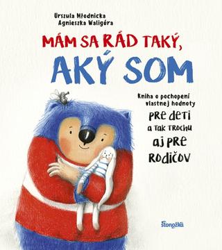 Kniha: Mám sa rád taký, aký som - 1. vydanie - Urszula Młodnicka-Kornaś, Agnieszka Waligóra