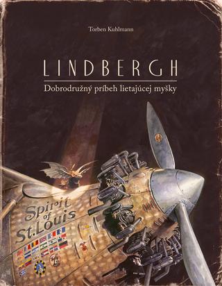 Kniha: Lindbergh: Dobrodružný príbeh lietajúcej myšky - Torben Kuhlmann
