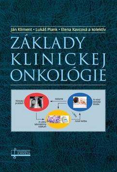 Kniha: Základy klinickej onkológie - Jiřina Klimentová; Lukáš Plank; Elena Kavcová