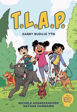 Kniha: T.L.A.P. Gabby buduje tým - 1. vydanie - Nathan Fairbairn