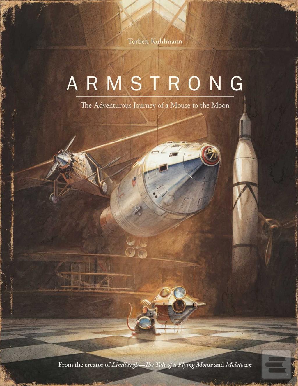 Obrázok Armstrong : The Adventurous Journey of a Mouse to the Moon (Torben Kuhlmann)