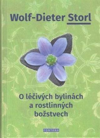 Kniha: O léčivých bylinách a rostlinných božstvech - 1. vydanie - Wolf-Dieter Storl