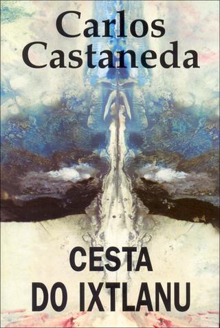 Kniha: Cesta do Ixtlanu - 2. vydanie - Carlos Castaneda
