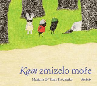 Kniha: Kam zmizelo moře - Taras Prochasko; Mariana Prochasko