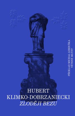 Kniha: Zloději bezu - 1. vydanie - Hubert Klimko-Dobrzaniecki