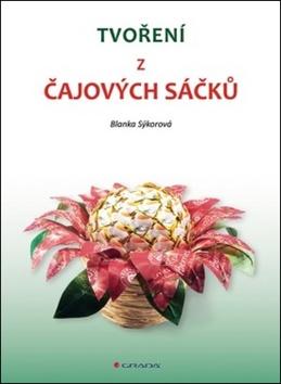 Kniha: Tvoření z čajových sáčků - Tea Folding - 1. vydanie - Blanka Sýkorová