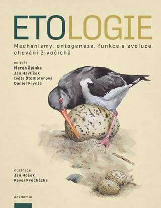 Kniha: Etologie - Mechanismy, ontogeneze, funkce a evoluce chování živočichů - Marek Špinka