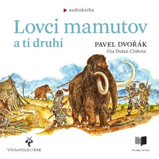 CD: Lovci mamutov a tí druhí - Pavel Dvořák
