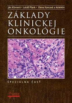 Kniha: Základy klinickej onkológie - Špeciálna časť - Ján Kliment; Lukáš Plank; Elena Kavcová