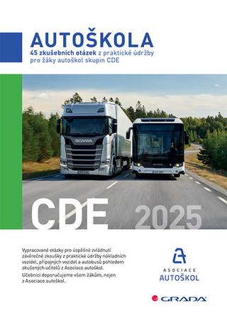 Kniha: Autoškola 2025 - 45 zkušebních otázek z praktické údržby pro žáky autoškol skupin CDE 2025 - Asociace autoškol ČR