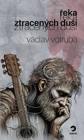 Kniha: Řeka ztracených duší - 1. vydanie - Václav Votruba