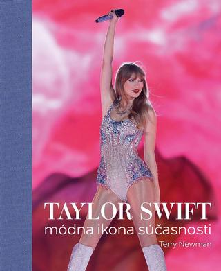 Kniha: Taylor Swift - Módna ikona súčasnosti - Terry Newman