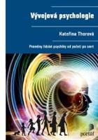Kniha: Vývojová psychologie                                PORTÁL - Proměny lidské psychiky od početí po smrt - Kateřina Thorová
