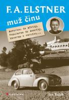 Kniha: F. A. Elstner Muž činu - Aerovkou do Afriky, Popularem do Ameriky, Minorem k rovníku... - Ján Tuček
