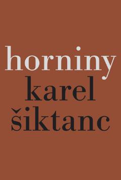 Kniha: Horniny - Karel Šiktanc