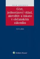 Kniha: Účet, jednorázový vklad, akreditiv a inkaso v občanském zákoníku - Petr Liška