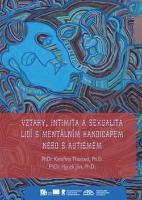 Kniha: Vztahy, intimita a sexualita lidí s mentálním handicapem nebo s autismem - Kateřina Thorová