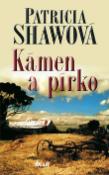 Kniha: Kámen a pírko - Patricia Shawová