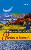 Kniha: Pierko a kameň - Patricia Shawová
