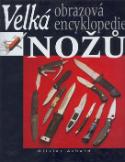 Kniha: Velká obrazová encyklopedie nožů - Olivier Achard