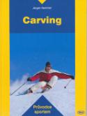 Kniha: Carving - Průvodce sportem - Jurgen Kemmler