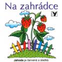 Kniha: Na zahrádce - Pro děti od 2 let - Blanka Sýkorová