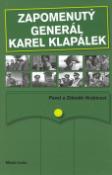 Kniha: Zapomenutý generál Karel Klapálek - Muž, který velel mužům - Zdeněk Hrabica, Pavel Hrabica