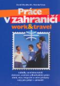Kniha: Práce v zahraničí - work & travel - David Woodworth, David Woordworth, Victoria Pybus