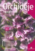 Kniha: Orchideje na zahradě - č. 83 - botanický popis, pěstování a rozmnožování, obrazová příloha - Pavel Sekerka