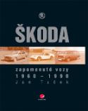 Kniha: Škoda - zapomenuté vozy 1960 - 1990 - Ján Tuček