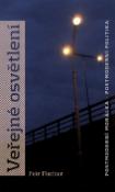 Kniha: Veřejné osvětlení - Postmoderní morálka, postmoderní politika - Petr Fischer