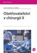 Kniha: Ošetřovatelství v chirurgii II. - Lenka Slezáková