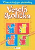 Kniha: Veselá školička - Zábavné úkoly pro předškoláky - Ivana Maráková