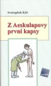 Kniha: Z Aeskulapovy 1 kapsy - Svatopluk Káš